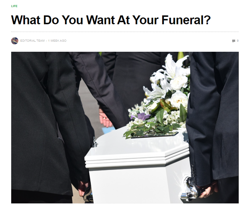 Our Press: What do you want at your funeral?